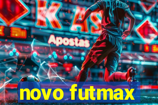 novo futmax